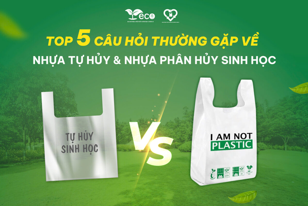 Top 5 câu hỏi thường gặp về Nhựa tự hủy và Nhựa phân hủy sinh học