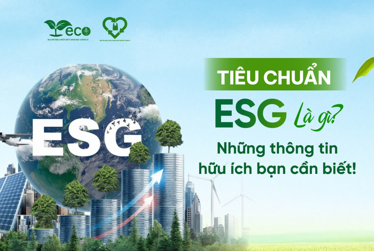 Tiêu chuẩn ESG là gì? Những thông tin hữu ích doanh nghiệp cần biết