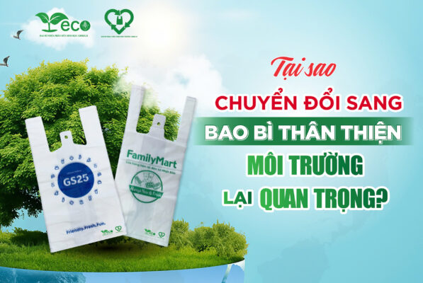 Tại sao nên chuyển đổi sang bao bì thân thiện môi trường