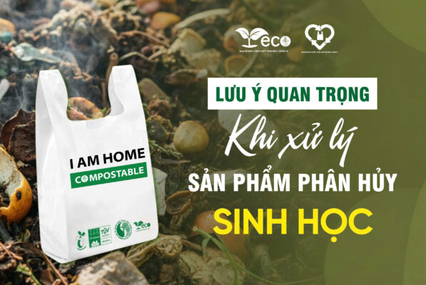 Lưu ý khi sử dụng và xử lý sản phẩm nhựa phân hủy sinh học