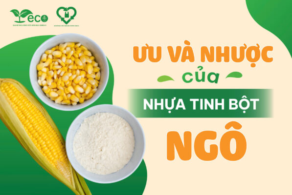 Ưu nhược điểm của nhựa tinh bột ngô