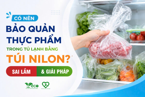 Có nên bảo quản thực phẩm trong tủ lạnh bằng túi nilon