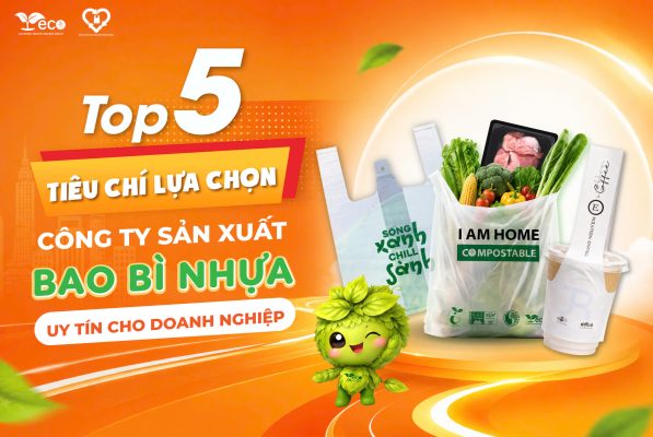 Tiêu chí chọn công ty sản xuất bao bì nhựa uy tín cho doanh nghiệp