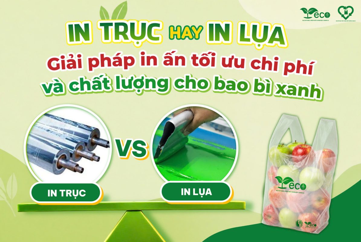 In trục hay in lụa giải pháp in bao bì xanh phù hợp nhất